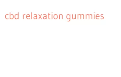cbd relaxation gummies