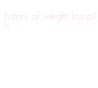 history of weight loss pills