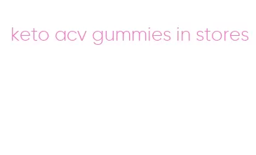 keto acv gummies in stores