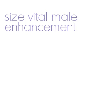 size vital male enhancement
