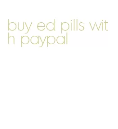 buy ed pills with paypal