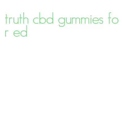 truth cbd gummies for ed