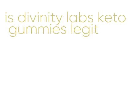 is divinity labs keto gummies legit