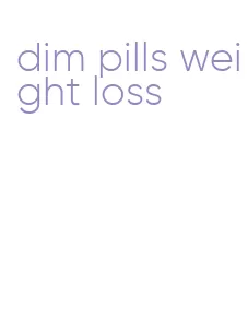 dim pills weight loss