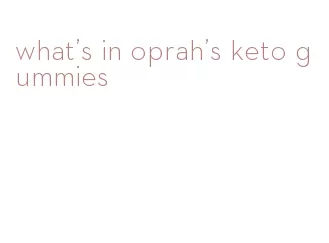 what's in oprah's keto gummies