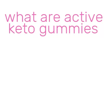 what are active keto gummies