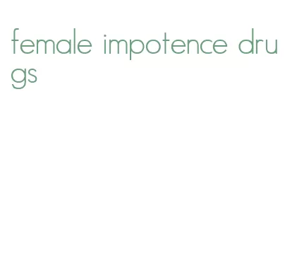 female impotence drugs