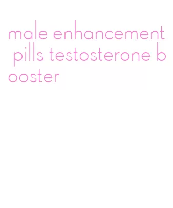 male enhancement pills testosterone booster