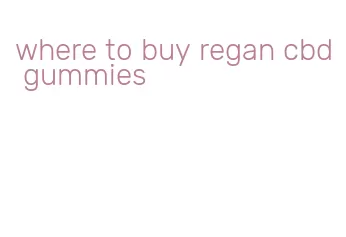 where to buy regan cbd gummies