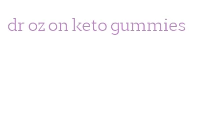 dr oz on keto gummies
