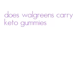 does walgreens carry keto gummies
