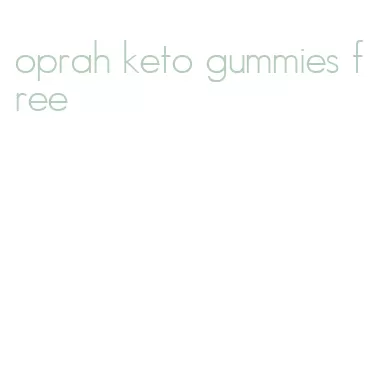 oprah keto gummies free