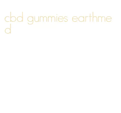 cbd gummies earthmed