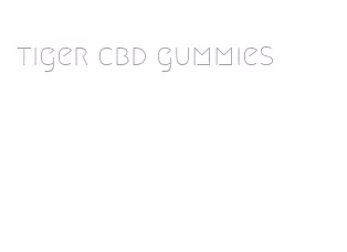 tiger cbd gummies