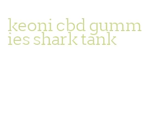 keoni cbd gummies shark tank