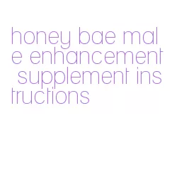 honey bae male enhancement supplement instructions