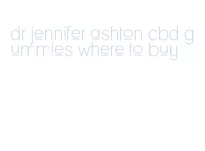dr jennifer ashton cbd gummies where to buy