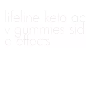 lifeline keto acv gummies side effects