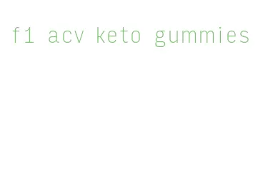 f1 acv keto gummies