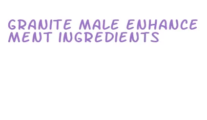 granite male enhancement ingredients