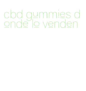 cbd gummies donde lo venden
