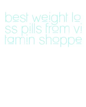 best weight loss pills from vitamin shoppe