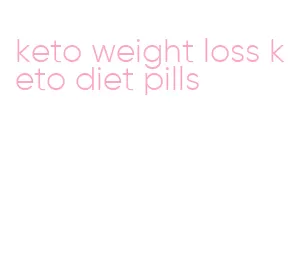 keto weight loss keto diet pills