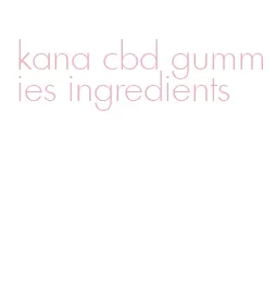 kana cbd gummies ingredients