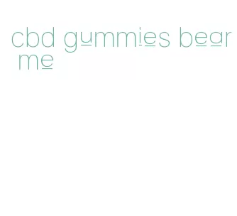 cbd gummies bear me
