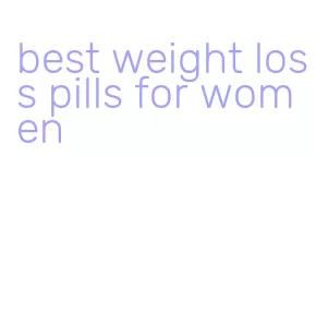 best weight loss pills for women