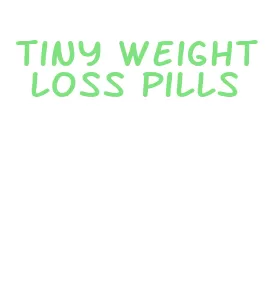 tiny weight loss pills