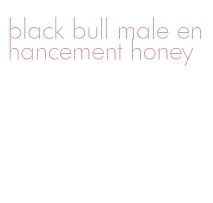black bull male enhancement honey