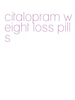 citalopram weight loss pills