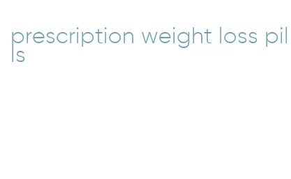 prescription weight loss pills