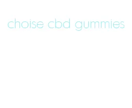 choise cbd gummies