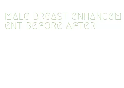 male breast enhancement before after