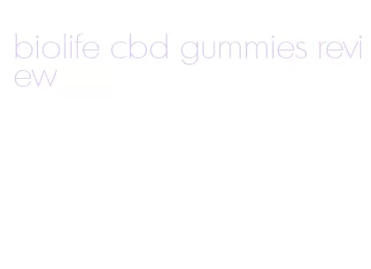 biolife cbd gummies review