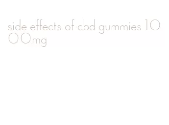 side effects of cbd gummies 1000mg