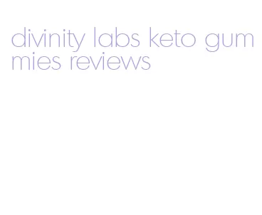 divinity labs keto gummies reviews