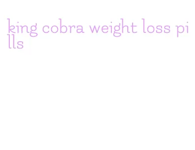 king cobra weight loss pills