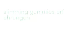 slimming gummies erfahrungen