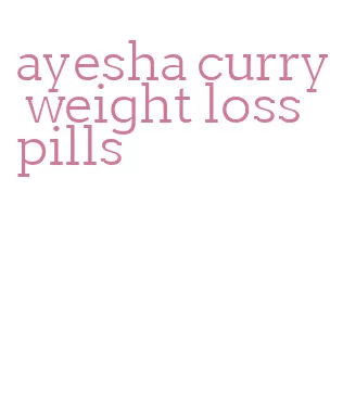 ayesha curry weight loss pills
