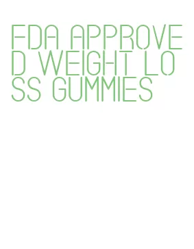 fda approved weight loss gummies