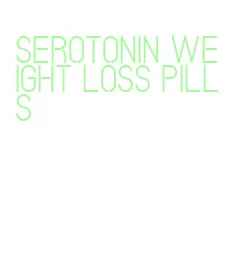 serotonin weight loss pills