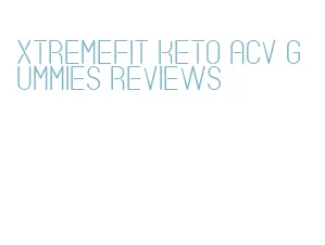xtremefit keto acv gummies reviews