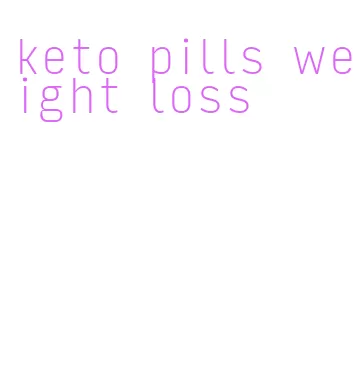 keto pills weight loss