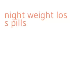 night weight loss pills