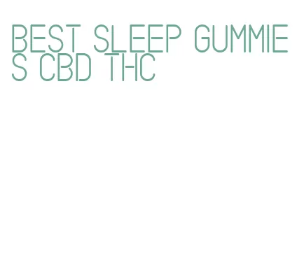 best sleep gummies cbd thc