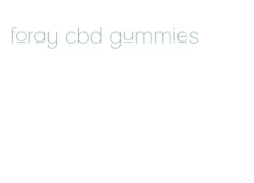 foray cbd gummies