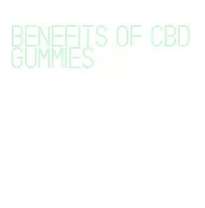 benefits of cbd gummies